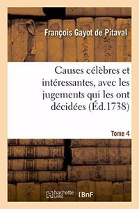 Causes Célèbres Et Intéressantes, Avec Les Jugements Qui Les Ont Décidées. Tome 4