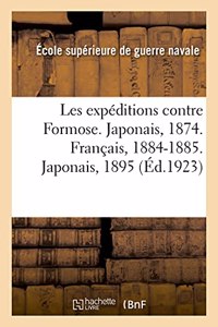 Les Expéditions Contre Formose. Japonais, 1874. Français, 1884-1885. Japonais, 1895