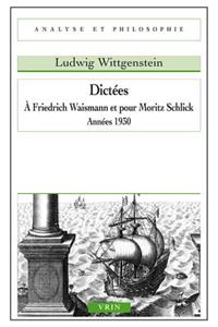 Dictees a Friedrich Waismann Et Pour Moritz Schlick