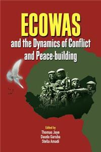 ECOWAS and the Dynamics of Conflict and Peace-building