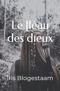 Le fléau des dieux