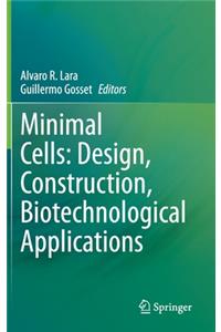 Minimal Cells: Design, Construction, Biotechnological Applications