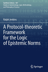 Protocol-Theoretic Framework for the Logic of Epistemic Norms