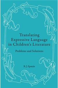 Translating Expressive Language in Children’s Literature