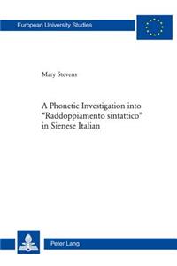 Phonetic Investigation Into «Raddoppiamento Sintattico» in Sienese Italian