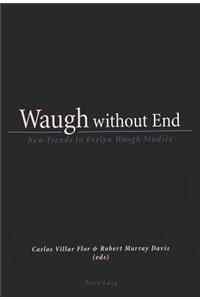 Waugh without End