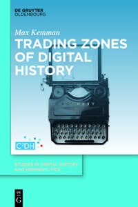 Trading Zones of Digital History