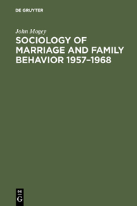 Sociology of Marriage and Family Behavior 1957-1968