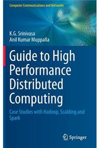 Guide to High Performance Distributed Computing