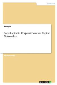Sozialkapital in Corporate Venture Capital Netzwerken