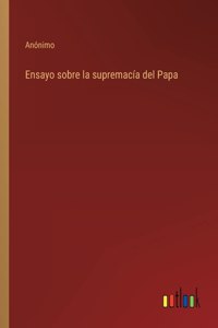 Ensayo sobre la supremacía del Papa