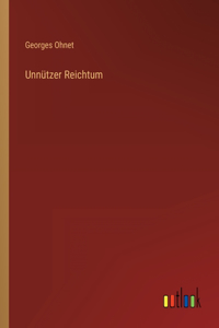 Unnützer Reichtum