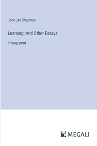 Learning; And Other Essays