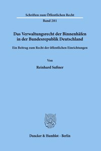 Das Verwaltungsrecht Der Binnenhafen in Der Bundesrepublik Deutschland