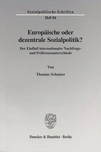 Europaische Oder Dezentrale Sozialpolitik?