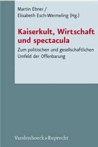 Kaiserkult, Wirtschaft Und Spectacula