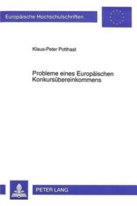 Probleme eines Europaeischen Konkursuebereinkommens