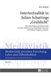 Intertextualitaet in Julian Schuttings Gralslicht