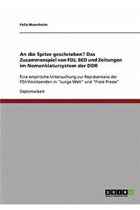 Medien in Der Ddr Und Mechanismen Der Eliterekrutierung. Das Zusammenspiel Von Fdj, sed Und Zeitungen Im Nomenklatursystem Der Ddr