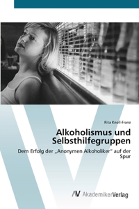 Alkoholismus und Selbsthilfegruppen