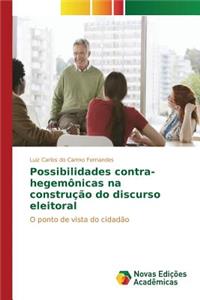 Possibilidades contra-hegemônicas na construção do discurso eleitoral