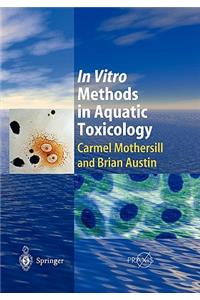In Vitro Methods in Aquatic Ecotoxicology