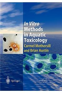 In Vitro Methods in Aquatic Ecotoxicology