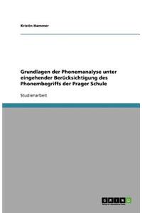 Grundlagen der Phonemanalyse unter eingehender Berücksichtigung des Phonembegriffs der Prager Schule