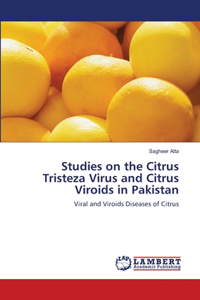 Studies on the Citrus Tristeza Virus and Citrus Viroids in Pakistan