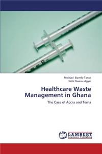 Healthcare Waste Management in Ghana