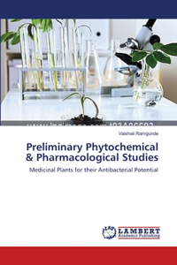 Preliminary Phytochemical & Pharmacological Studies