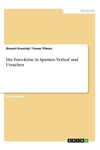 Euro-Krise in Spanien. Verlauf und Ursachen