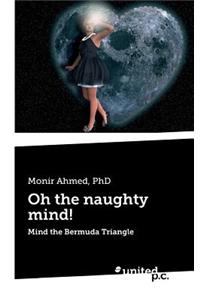 Oh the naughty mind!: Mind the Bermuda Triangle