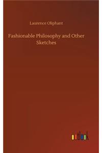 Fashionable Philosophy and Other Sketches