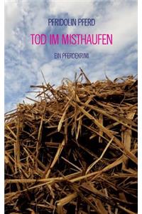 Tod im Misthaufen