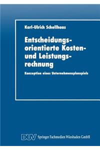 Entscheidungsorientierte Kosten- und Leistungsrechnung