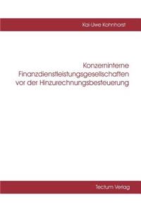 Konzerninterne Finanzdienstleistungsgesellschaften vor der Hinzurechnungsbesteuerung