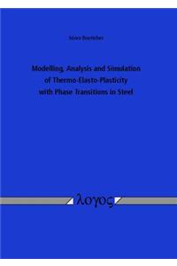 Modelling, Analysis and Simulation of Thermo-Elasto-Plasticity with Phase Transitions in Steel