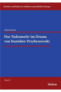 Das Todesmotiv im Drama von Stanislaw Przybyszewski.