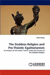 The Goddess Religion and Pre-Theistic Egalitarianism