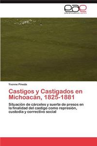 Castigos y Castigados en Michoacán, 1825-1881
