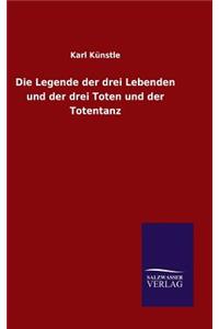 Die Legende der drei Lebenden und der drei Toten und der Totentanz