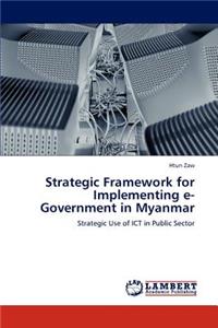 Strategic Framework for Implementing E-Government in Myanmar