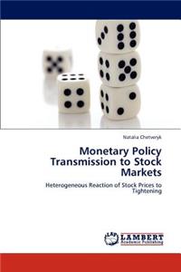 Monetary Policy Transmission to Stock Markets