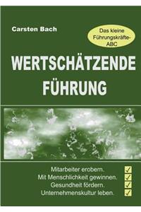 Wertschätzende Führung - Das kleine Führungskräfte-ABC
