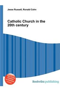 Catholic Church in the 20th Century