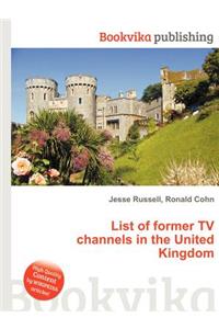 List of Former TV Channels in the United Kingdom