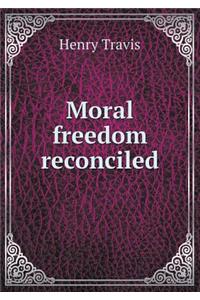 Moral Freedom Reconciled