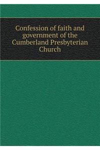 Confession of faith and government of the Cumberland Presbyterian Church