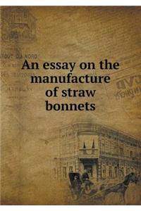 An Essay on the Manufacture of Straw Bonnets